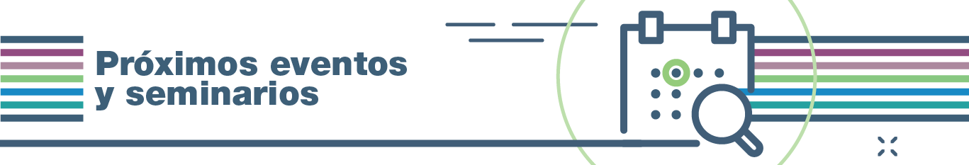 Próximos eventos y seminarios